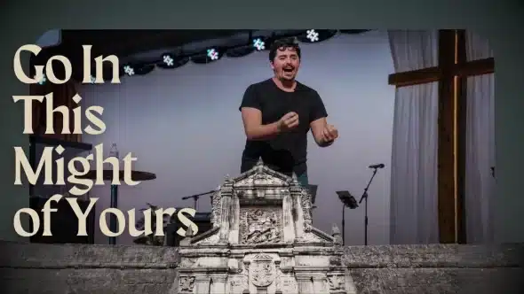 Go In This Might of Yours